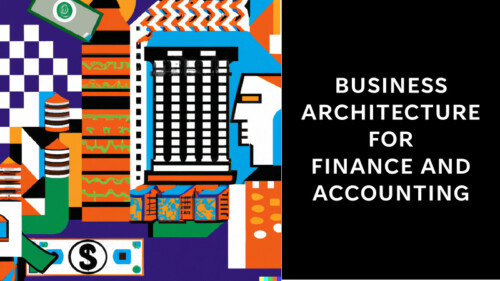Business Architecture for Finance and Accounting