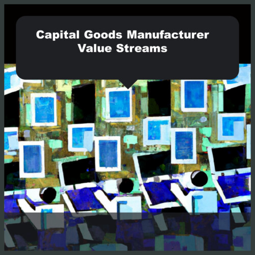 Capital Goods Manufacturer Value Streams