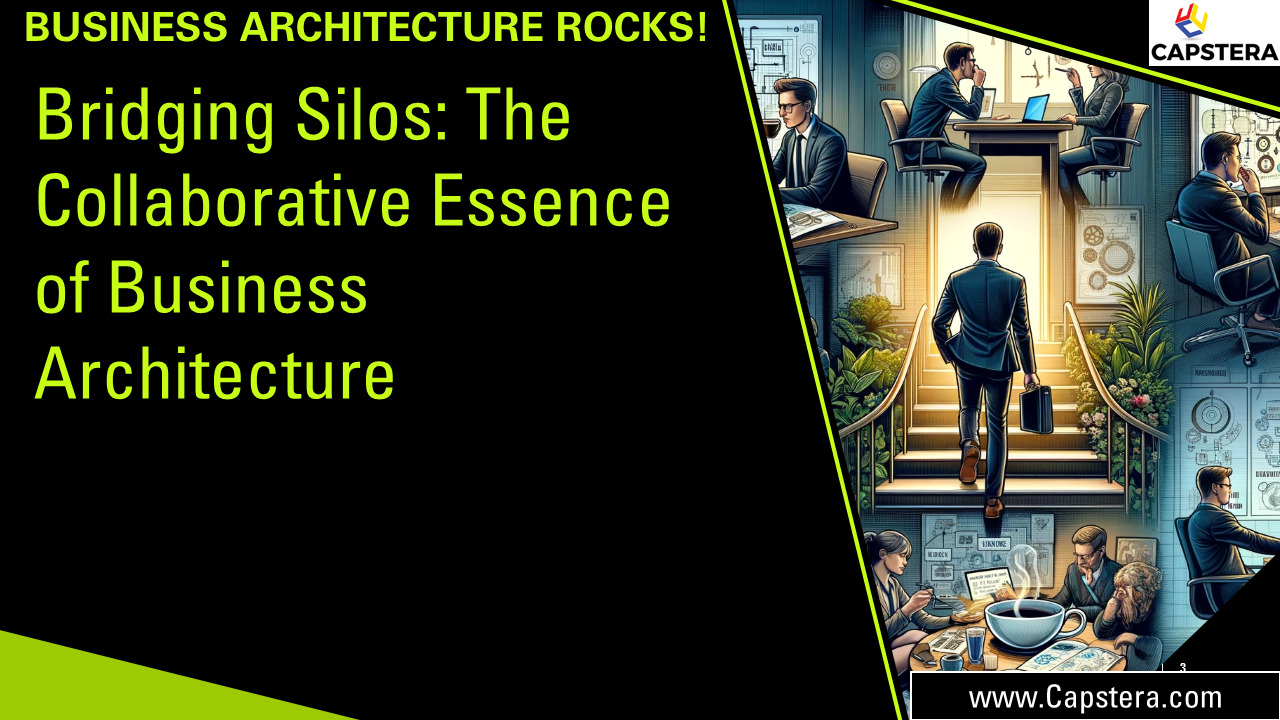 Bridging Silos: The Collaborative Essence of Business Architecture